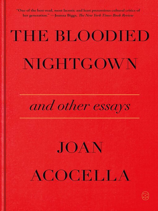 Title details for The Bloodied Nightgown and Other Essays by Joan Acocella - Available